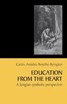 Education from the Heart - Carlos Amadeu Botelho Byington - 9781888602487