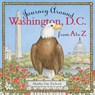 Journey Around Washington D.C. from A to Z - Martha Day Zschock - 9781889833620