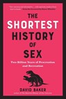 The Shortest History of Sex - David Baker - 9781891011344