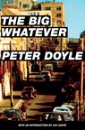 The Big Whatever - Peter Doyle - 9781891241444