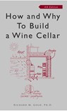 How and Why to Build a Wine Cellar - Richard M. Gold - 9781891267000