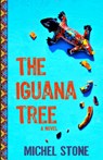 The Iguana Tree - Michel Stone - 9781891885167
