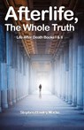Afterlife, The Whole Truth - Stephen Hawley Martin - 9781892538000