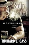 Solo Act - Richard J Cass - 9781893035843