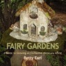 Fairy Gardens - Betty K Earl - 9781893443501