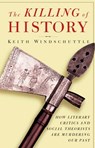 The Killing of History - Keith Windschuttle - 9781893554122