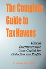The Complete Guide to Tax Havens - Adam Starchild - 9781893713109