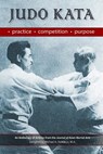 Judo Kata: Practice, Competition, Purpose - Llyr Jones - 9781893765351