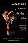 Southeast Asian Martial Arts: Cambodia, Myanmar, Thailand, Vietnam - Jeremy Skaggs - 9781893765450
