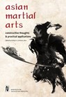 Asian Martial Arts - Michael Demarco ; Robert Dohrenwend ; James Grady - 9781893765962