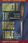 Murder at the Bridge Table - Matthew Granovetter - 9781894154116