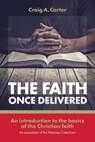 The faith once delivered - Craig A Carter - 9781894400879
