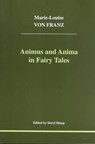 Animus and Anima in Fairy Tales - Marie-Louise Von Franz - 9781894574013