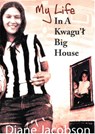 My Life in a Kwagu'l Big House - Diane Jacobson - 9781894778206