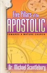Five Pillars of the Apostolic - Michael Scantlebury - 9781894928106