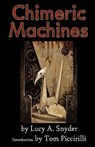 Chimeric Machines - Lucy A. Snyder - 9781894953559