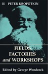 Fields, Factories and Workshops - Peter Kropotkin - 9781895431391