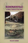 Bowmanville - William Humber - 9781896219219