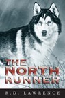 The North Runner - R.D. Lawrence - 9781896219660