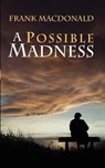 A Possible Madness - Frank MacDonald - 9781897009789