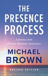 The Presence Process - Michael Brown - 9781897238462