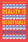 Reality Is Negotiable - Justin Yarnell - 9781897238721