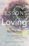 Lessons on Loving in the Little Prince -- Insights and Inspirations -  - 9781897238820