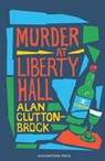 Murder at Liberty Hall - Alan Clutton-Brock - 9781899000234
