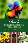 Bach Flower Remedies for Animals - Gregory Vlamis ; Helen Graham - 9781899171729