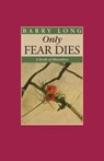 Only Fear Dies - Barry Long - 9781899324392