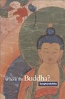 Who is the Buddha? - Bikshu Sangharakshita - 9781899579518