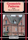Geometric Patterns from Tiles and Brickwork - Robert Field - 9781899618125