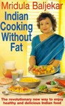 Indian Cooking without Fat - Mridula Baljekar - 9781900512510