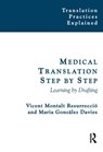 Medical Translation Step by Step - Vicent Montalt ; Maria Gonzalez-Davies - 9781900650830