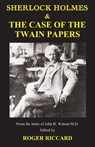 Sherlock Holmes & the Case of the Twain Papers - Roger Riccard - 9781901091625
