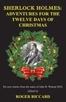 Sherlock Holmes: Adventures for the Twelve Days of Christmas - Roger Riccard - 9781901091656