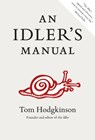 An Idler's Manual - Tom Hodgkinson - 9781901170344
