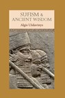 Sufism and Ancient Wisdom - Algis Udavinys - 9781901383379