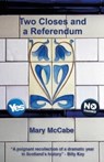 Two Closes and a Referendum - Mary McCabe - 9781901514483