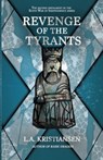 Revenge of the Tyrants - L.A Kristiansen - 9781901514896