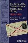 Jews of the Channel Islands and the Rule of Law, 1940-1945 - FRASER,  David - 9781902210483