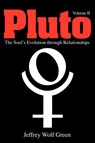 Pluto: The Soul's Evolution Through Relationships - Jeffrey Wolf Green - 9781902405421