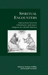 Spiritual Encounters - Nicholas Griffiths ; Fernando Cervantes - 9781902459011