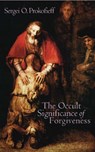 The Occult Significance of Forgiveness - Sergei O. Prokofieff - 9781902636603