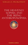 The Heavenly Sophia and the Being Anthroposophia - Sergei O. Prokofieff - 9781902636795