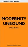 Modernity Unbound - Detlef Mertins - 9781902902890