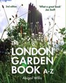 The London Garden Book A-Z - Abigail Willis - 9781902910598