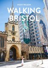 Walking Bristol - Vicky Wilson - 9781902910789