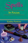Spells: in Focus - Sasha (Sasha Fenton) Fenton - 9781903065815