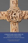 Christians and Jews in Angevin England - Sarah Rees Jones ; Sethina Watson - 9781903153642